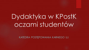 Dydaktyka KPostK oczami studentów