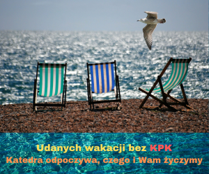 Życzymy Wam Wakacji bez KPK Katedra odpoczywa, Wy również
