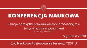 Konferencja „Relacja między procesem karnym a innymi naukami penalnymi” – 5.12.2020 r.