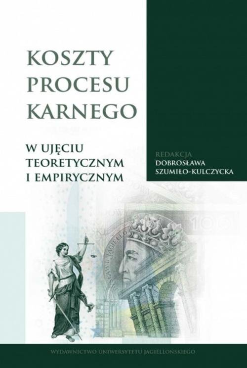 Koszty procesu karnego w ujęciu teoretycznym i empirycznym.