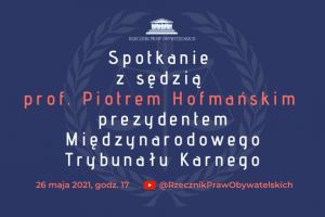 Spotkanie z  prezydentem MTK – prof. Piotrem Hofmańskim – 26.5.2021 r.