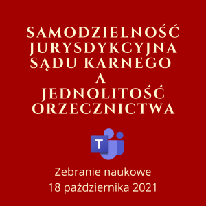 SAMODZIELNOŚĆ JURYSDYKCYJNA SĄDU KARNEGO A JEDNOLITOŚĆ ORZECZNICTWA