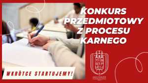Konkurs przedmiotowy z Procesu karnego – 9 i 16.4.2024