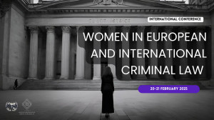 Women in International & European Criminal Law Conference – 21-22.02.2025