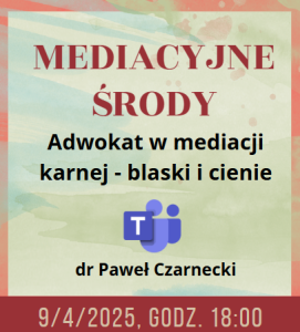 Rola adwokata w mediacji karnej. Blaski i cienie – 9.04.2025