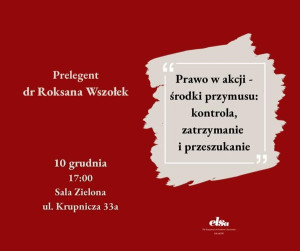Warsztaty z dr Roksaną Wszołek „Prawo w akcji” – 10.12.2025