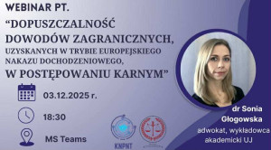 Wykład dr Soni Głogowskiej „Dopuszczalność dowodów zagranicznych”- 3.12.2025