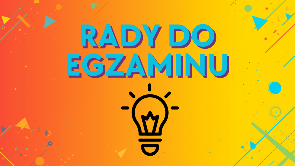 Rady do egzaminu