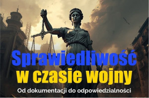 Spotkanie: „Sprawiedliwość w czasie wojny. Od dokumentacji do odpowiedzialności” – 23.10.2026