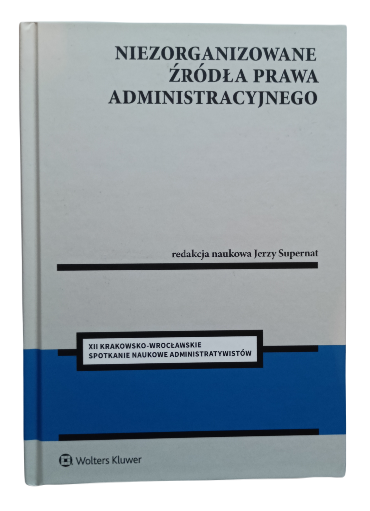 okładka książki Niezorganizowane źródła prawa administracyjnego