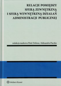 okładka książki Relacje pomiędzy sferą zewnętrzną i sferą wewnętrzną działań administracji publicznej